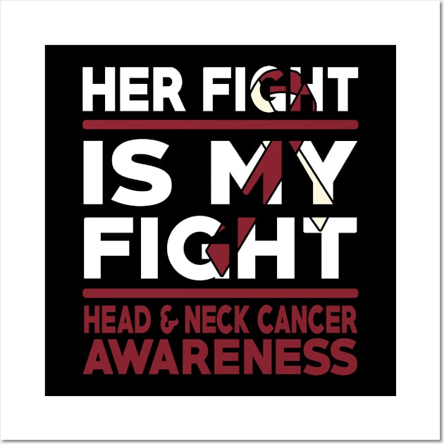 Her Fight Is My Fight Head & Neck Cancer Awareness Wall Art by mateobarkley67